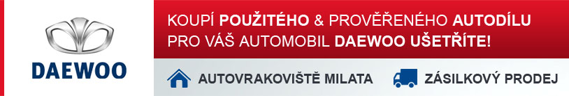 Koupí použitého a prověřeného autodílu pro Váš automobil DAEWOO ušetříte!