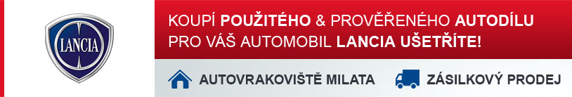Koupí použitého a prověřeného autodílu pro Váš automobil LANCIA ušetříte!
