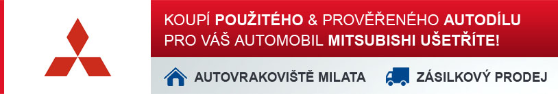 Koupí použitého a prověřeného autodílu pro Váš automobil MITSUBISHI ušetříte!